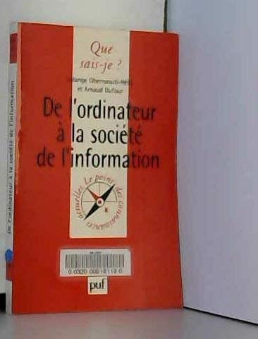 9782130505860: DE L'ORDINATEUR A LA SOCIETE DE L'INFORMATION.: 1re dition 1999