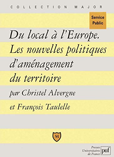 Stock image for Du local  l'Europe : Les Nouvelles Politiques d'amnagement du territoire for sale by Ammareal
