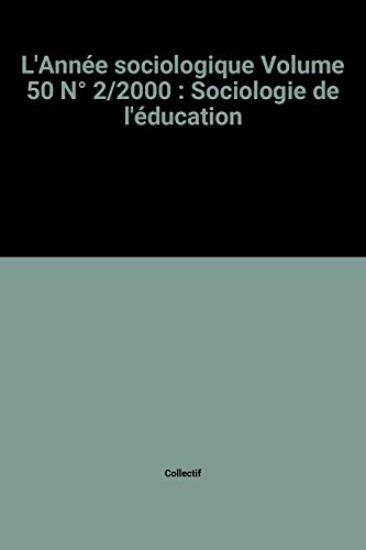 Stock image for Revue L'Anne sociologique n.50/2 : sociologie de l'ducation (dition 2000) for sale by Chapitre.com : livres et presse ancienne