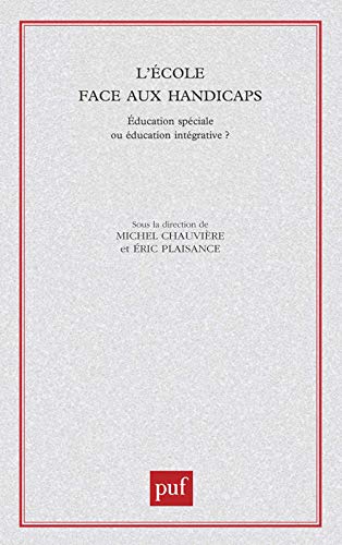 Beispielbild fr L'cole face aux handicaps: ducation spciale ou ducation intgrative ? zum Verkauf von Gallix