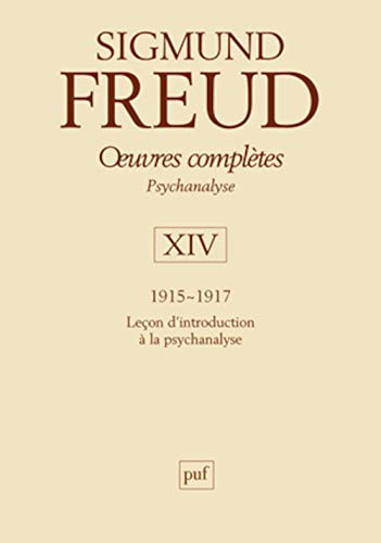 oeuvres complÃ¨tes - psychanalyse - vol. XIV : 1915-1917: LeÃ§ons d'introduction Ã  la psychanalyse (9782130509448) by Freud, Sigmund