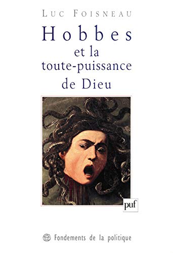 Stock image for Hobbes et la toute-puissance de Dieu. (Fondements de la politique) (French Edition) for sale by G. & J. CHESTERS