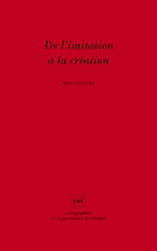 Beispielbild fr De l'imitation  la cration: Les activits artistiques dans le traitement des psychoses zum Verkauf von Gallix