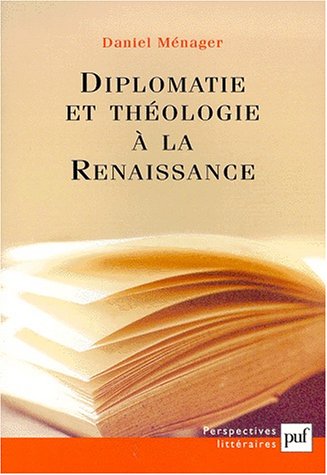 Imagen de archivo de Diplomatie et thologie  la Renaissance a la venta por Ammareal