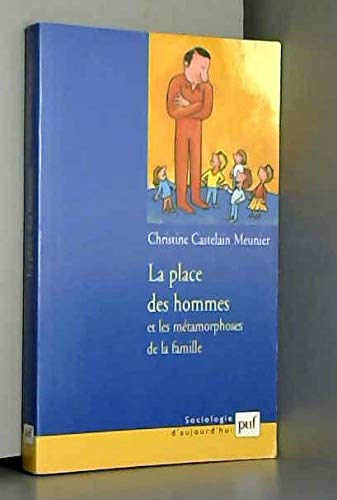Beispielbild fr La Place des hommes et les mtamorphoses de la famille zum Verkauf von Ammareal