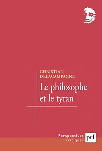 Imagen de archivo de Le Philosophe et le Tyran a la venta por Ammareal