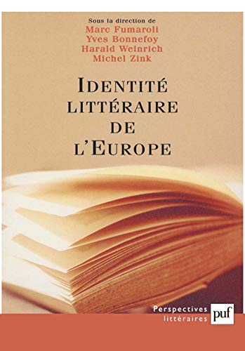 IdentitÃ©s littÃ©raires de l'Europe: unitÃ© et multiplicitÃ© (9782130511182) by Fumaroli, Marc; Bonnefoy, Laurent; Weinrich, Harald
