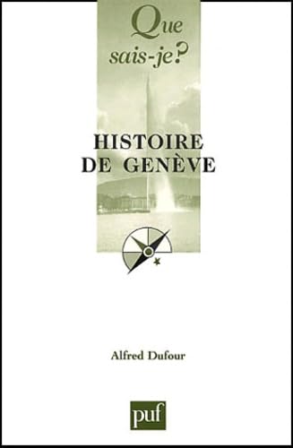 Histoire de GenÃ¨ve (QUE SAIS-JE ?) (9782130513940) by Dufour, Alfred; Que Sais-je?