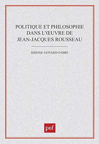 Stock image for Politique et philosophie dans l'oeuvre de Jean-Jacques Rousseau for sale by Ammareal