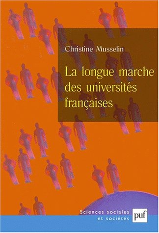 Beispielbild fr La Longue Marche des universits franaises zum Verkauf von Ammareal