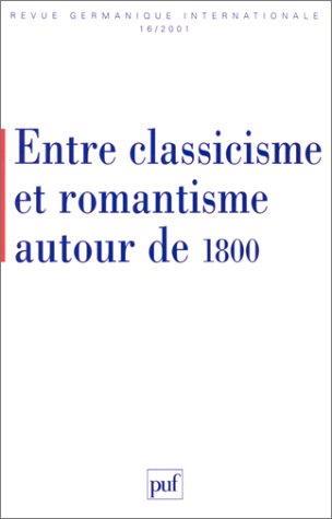 Beispielbild fr Revue germanique internationale, numro 16 : Entre classicisme et romantisme autour de 1800 zum Verkauf von medimops