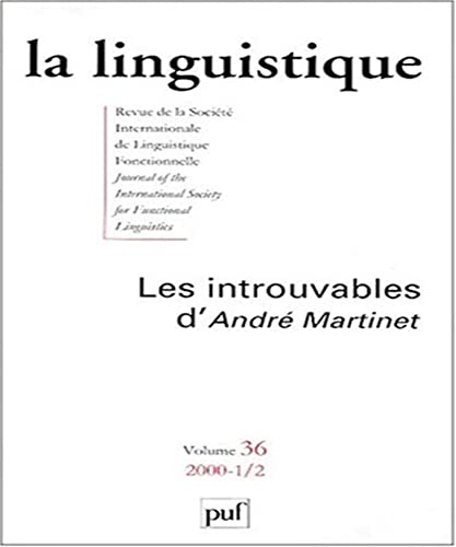 Beispielbild fr LA LINGUISTIQUE, 36 - 2000-1/2: LES INTROUVABLES D' ANDRE MARTINET zum Verkauf von Prtico [Portico]