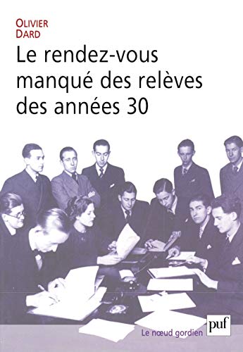 Stock image for Le rendez-vous manqu des relves des annes 30 for sale by Gallix