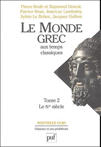 Beispielbild fr LE MONDE GREC AUX TEMPS CLASSIQUES T.2 ; LE IV SIECLE zum Verkauf von Librairie Guillaume Bude-Belles Lettres
