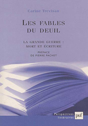 Imagen de archivo de Les fables du deuil: La Grande Guerre : mort et  criture [Paperback] Trevisan, Carine a la venta por LIVREAUTRESORSAS