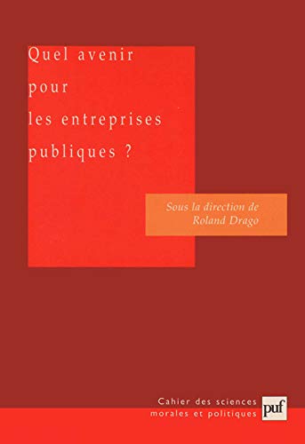 Quel avenir pour les entreprises publiques ? (9782130515876) by Drago, Roland