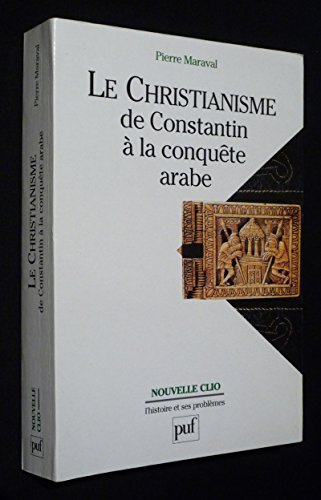 Stock image for Le Christianisme de Constantin  la conquete arabe for sale by DRBOOKS