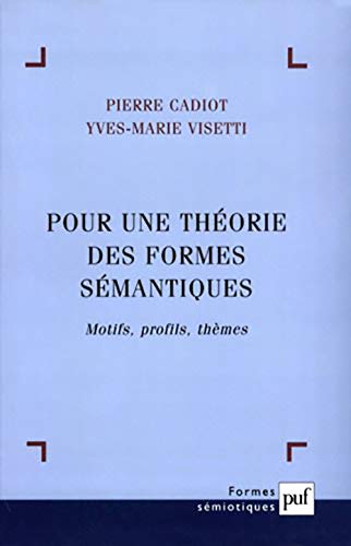 9782130516545: Pour une théorie des formes sémantiques: Motifs, profils, thèmes