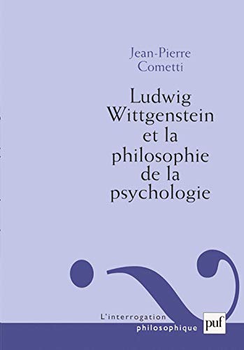 Beispielbild fr Ludwig Wittgenstein Et La Philosophie De La Psychologie : Essai Sur La Signification De L'infriorit zum Verkauf von RECYCLIVRE