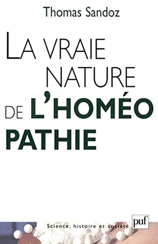 9782130516989: La vraie nature de l'homopathie (Science, histoire et socit)