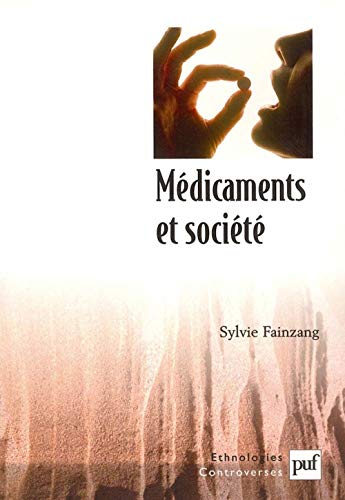 Beispielbild fr Mdicaments et socit : Le mdicament, le mdecin et l'ordonnance zum Verkauf von medimops