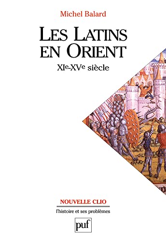 Beispielbild fr Les Latins en Orient (XIe-XVe sicle) zum Verkauf von Gallix