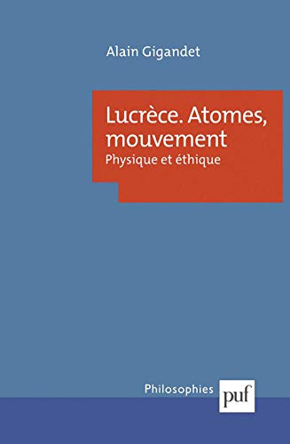 Beispielbild fr Lucrce. Atomes, mouvement: Physique et thique zum Verkauf von Gallix