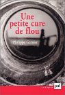 Une petite cure de flou (PERSPECTIVES CRITIQUES) (9782130519416) by Garnier, Philippe