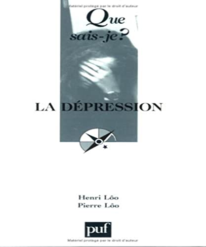 La DÃ©pression (QUE SAIS-JE ?) (9782130519683) by LÃ´o, Henri; LÃ´o, Pierre; Que Sais-je?