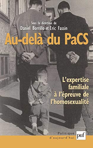 Beispielbild fr Au del du pacs : L'Expertise Familiale  l'preuve de l'homosexualit zum Verkauf von medimops