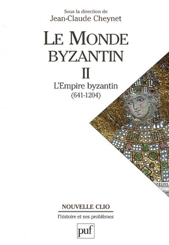 9782130520078: Le monde byzantin: Tome 2, L'Empire byzantin 641-1204