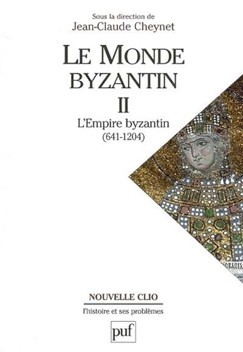 Stock image for Le monde byzantin. Tome 2: L'Empire byzantin (641-1204) for sale by Gallix