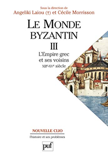 Beispielbild fr Le monde byzantin. Tome 3: L'empire grec et ses voisins (XIIIe-XVe sicle) zum Verkauf von Gallix