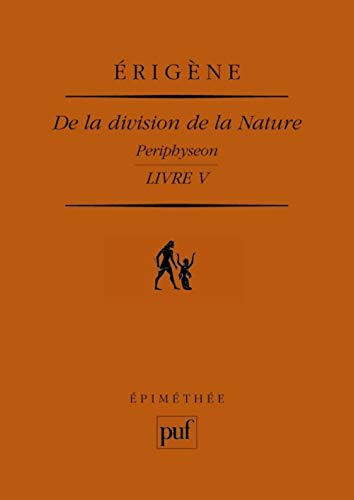 9782130520832: De la division de la Nature. Livre V: Periphyseon. Traduction et notes par Francis Bertin
