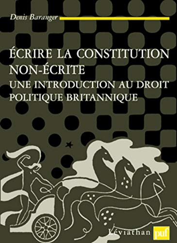 Beispielbild fr crire la Constitution non crite: Une introduction au droit politique britannique zum Verkauf von Solr Books