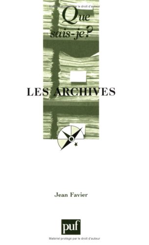 Les archives (QUE SAIS-JE ?) (9782130521839) by Favier, Jean; Que Sais-je?