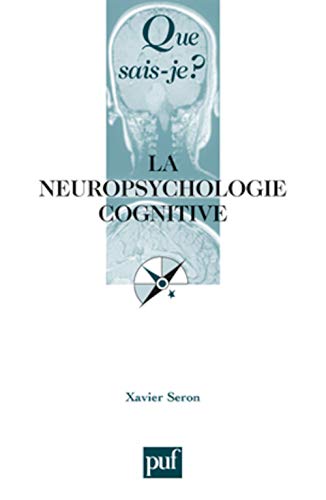 La neuropsychologie cognitive (9782130521921) by Seron, Xavier