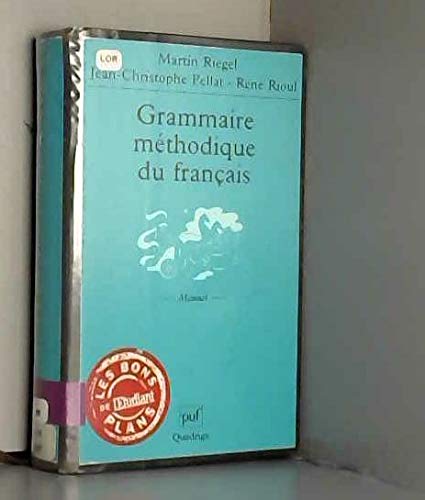 Grammaire méthodique du français - Martin Riegel