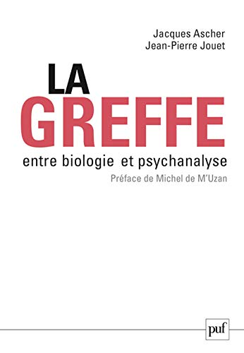 Stock image for La greffe, entre biologie et psychanalyse for sale by Ammareal