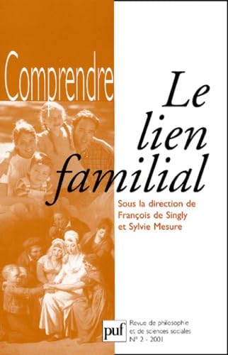 Comprendre, numÃ©ro 2 - 2001: Le Lien Familial (9782130522683) by Singly, FranÃ§ois De; Mesure, Sylvie