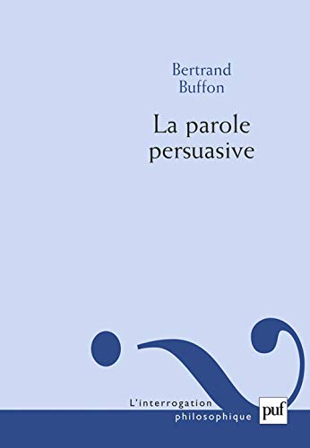 Stock image for La parole persuasive for sale by Gallix