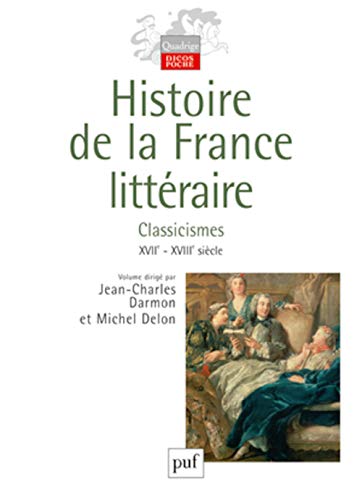Beispielbild fr Histoire de la France littraire : Tome 2, Classicismes XVIIe-XVIIIe sicle zum Verkauf von medimops