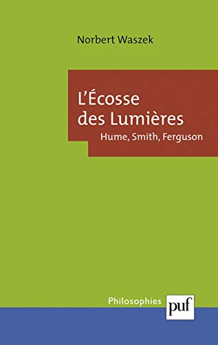 9782130524496: L'Ecosse des Lumires: Hume, Smith, Ferguson (Philosophies)
