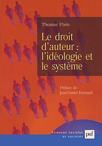 Imagen de archivo de Le droit d'auteur : l'idologie et le systme a la venta por Ammareal