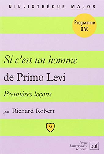 PremiÃ¨res leÃ§ons sur Â« Si c'est un homme Â» de Primo Levi (9782130524779) by Robert, Richard