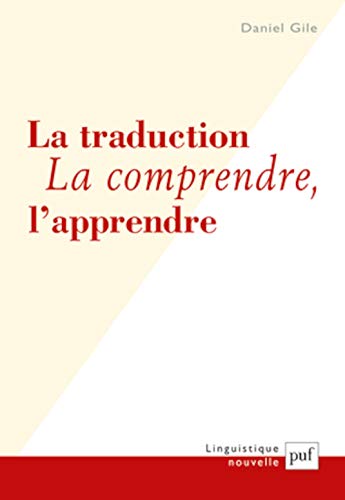 La traduction. La comprendre, l'apprendre (9782130525004) by Gile, Daniel