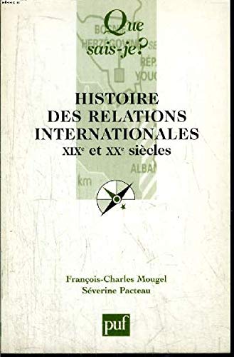 Beispielbild fr Histoire des relations internationales : XIXe et XXe sicles zum Verkauf von Ammareal