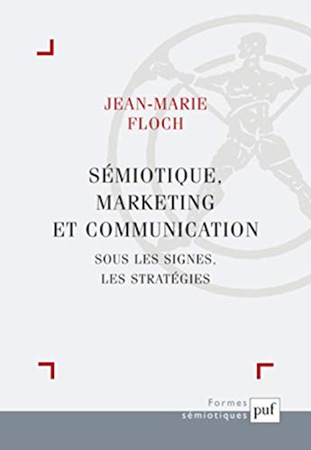 9782130525363: Smiotique, marketing et communication : Sous les signes, les stratgies