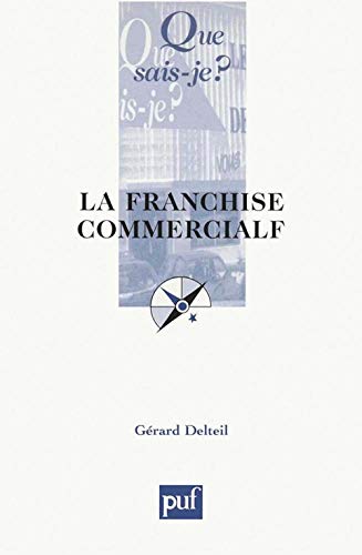 Stock image for La Franchise commerciale [Mass Market Paperback] Delteil, G rard and Que sais-je? for sale by LIVREAUTRESORSAS