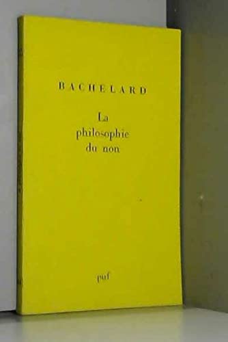 La Philosophie du non (QUADRIGE) (9782130525783) by Bachelard, Gaston; Quadrige